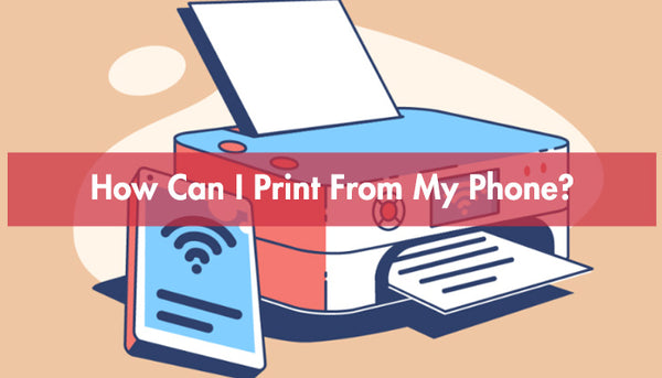 How Can I Print From My Phone?