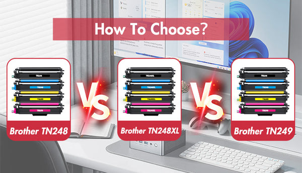 Brother TN248 vs Brother TN248XL vs Brother TN249, How To Choose?