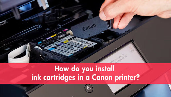 How Do You Install Ink Cartridges in a Canon Printer?