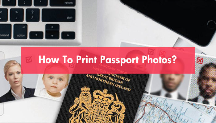 How To Print Passport Photos?