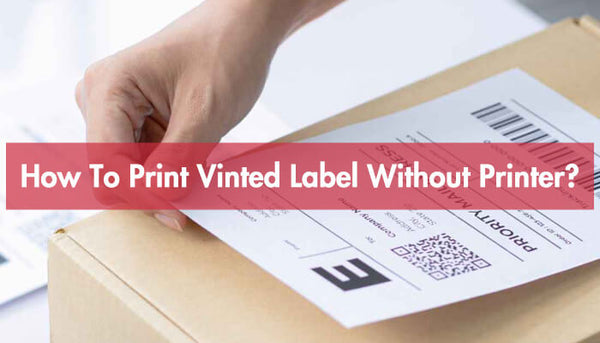 How To Print Vinted Label Without Printer?